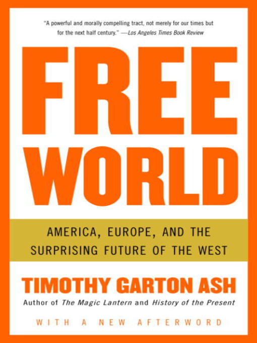 Title details for Free World by Timothy Garton Ash - Available